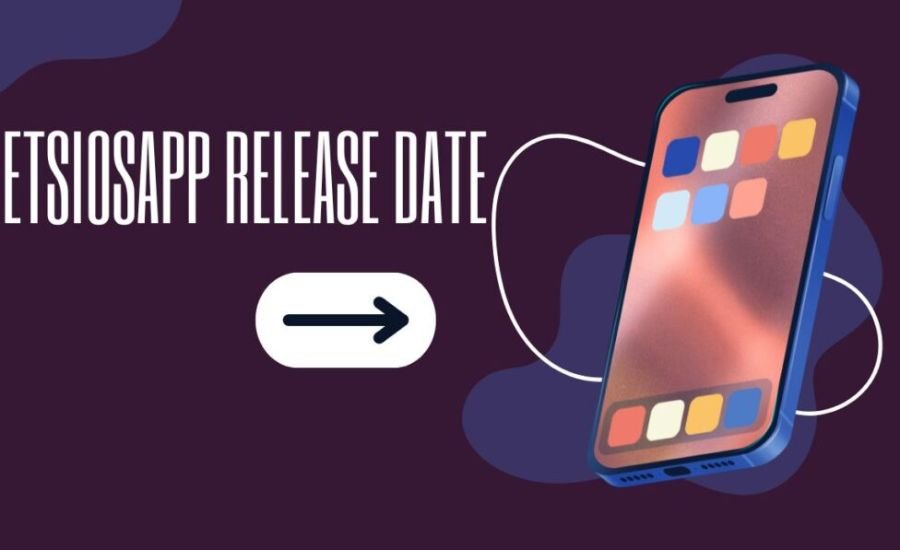 EtsiosApp Release Date